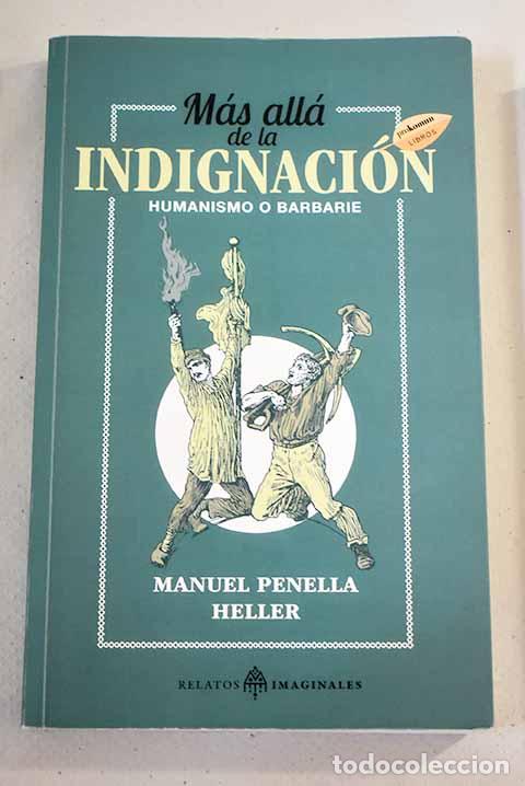 Libros: M&aacute;s all&aacute; de la indignaci&oacute;n.- Penella, Manuel - Foto 1