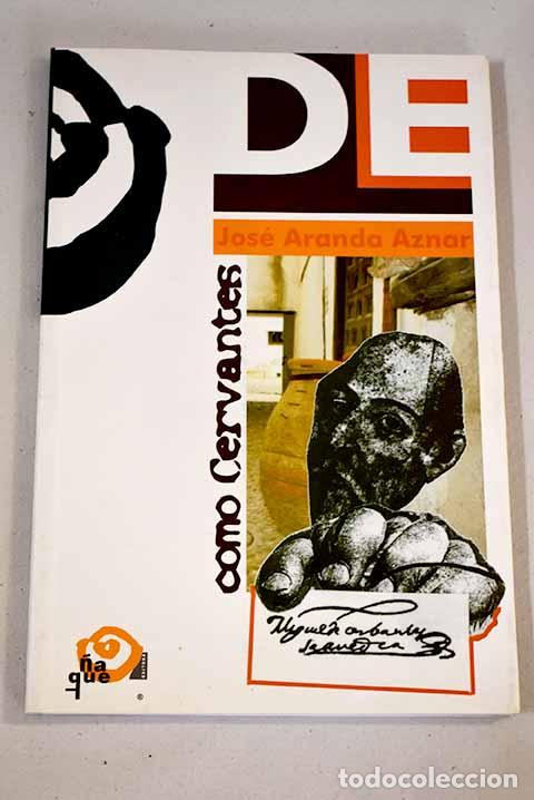 Libros: Como Cervantes: Aranda Aznar, Jos&eacute;.- Aranda Aznar, Jos&eacute; - Foto 1