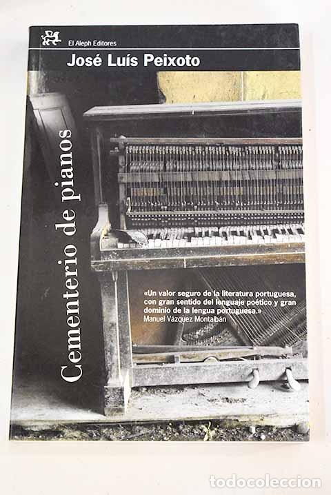Libros: Cementerio de pianos.- Peixoto, Jos&eacute; Lu&iacute;s - Foto 1