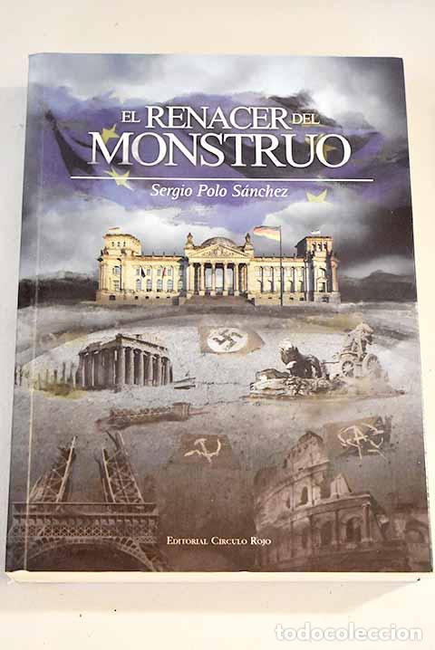 Libros: El renacer del monstruo.- Polo S&aacute;nchez, Sergio