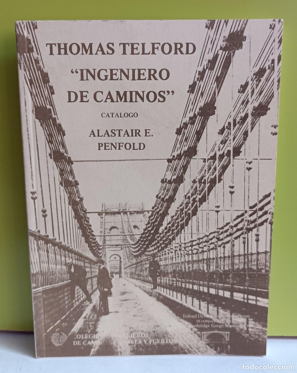 Libros: Thomas Telford &rdquo;Ingeniero de caminos&rdquo; Alastair E. Penfold