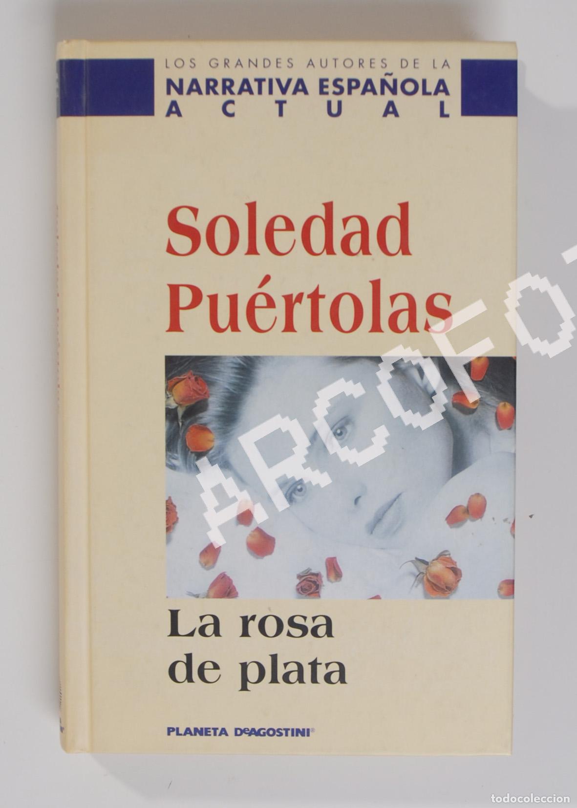 Libros: LA ROSA DE PLATA - SOLEDAD PU&Eacute;RTOLAS - Editorial Planeta-DeAgostini 2000 - Foto 1