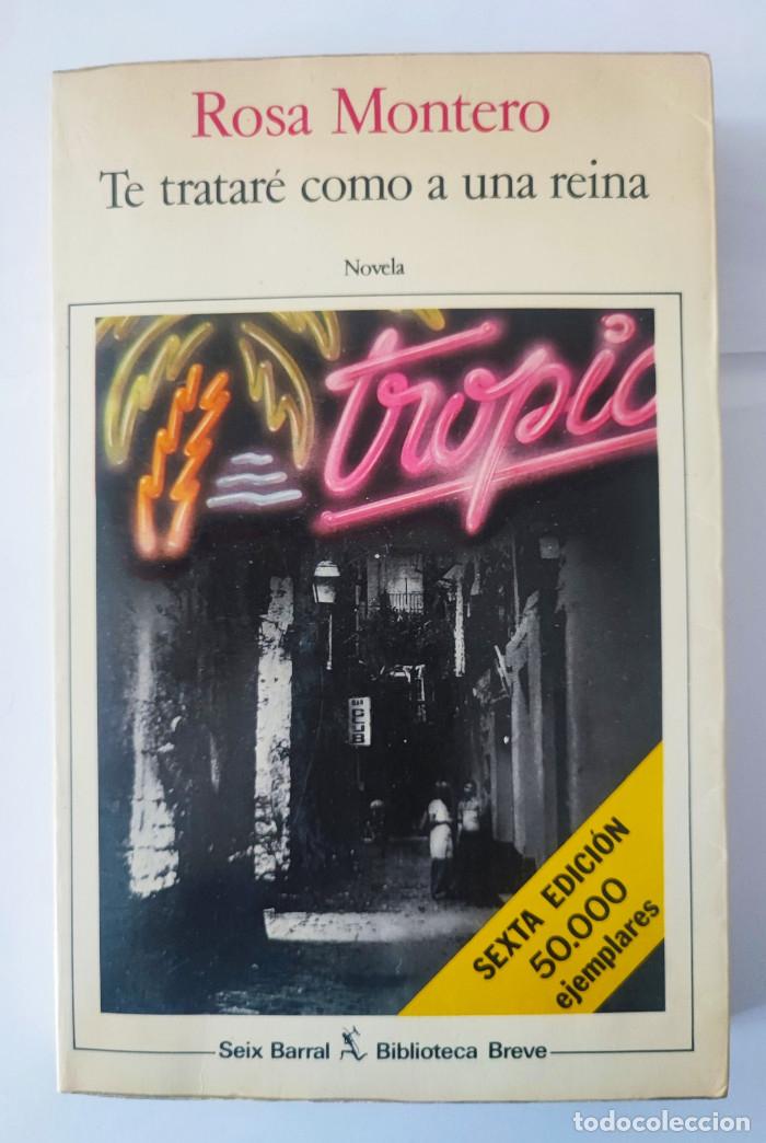 Libros: TE TRATAR&Eacute; COMO A UNA REINA - Rosa Montero - Foto 1