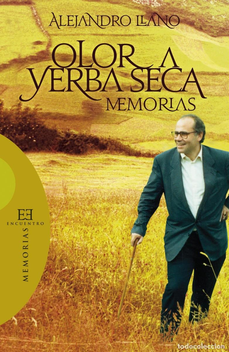 Libros: OLOR A YERBA SECA. MEMORIAS - Alejandro Llano - Foto 1