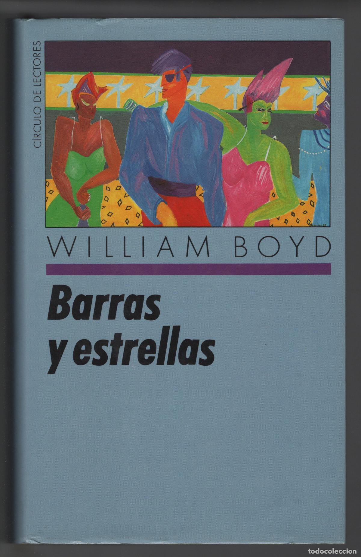 Libros: BARRAS Y ESTRELLAS - WILLIAM BOYD - CIRCULO DE LECTORES 1989 - Foto 1