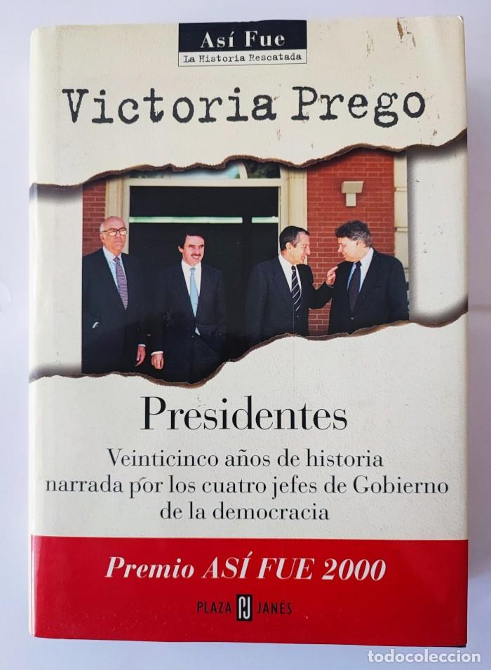 Libri di seconda mano: PRESIDENTES. VEINTICINCO A&Ntilde;OS DE HISTORIA NARRADA POR LOS CUATRO JEFES DE GOBIERNO DE LA DEMOCRACIA