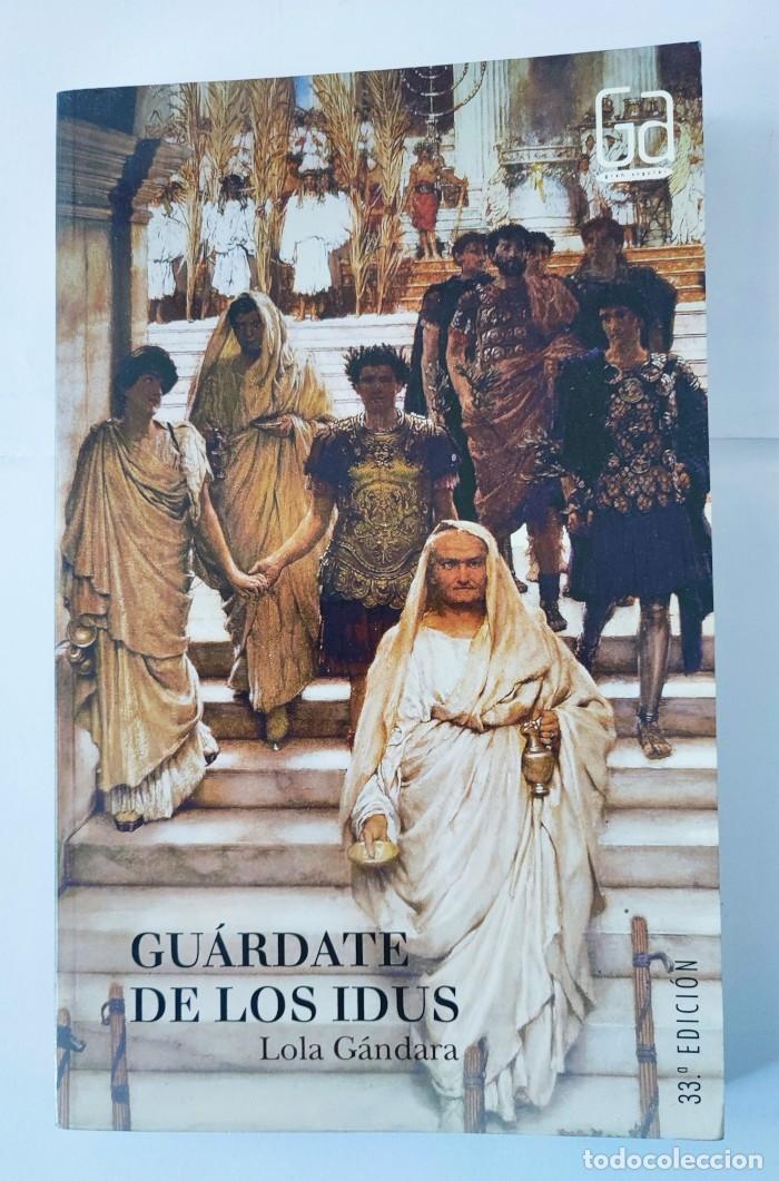 Libros: GU&Aacute;RDATE DE LOS IDUS - Lola Gonz&aacute;lez - Foto 1