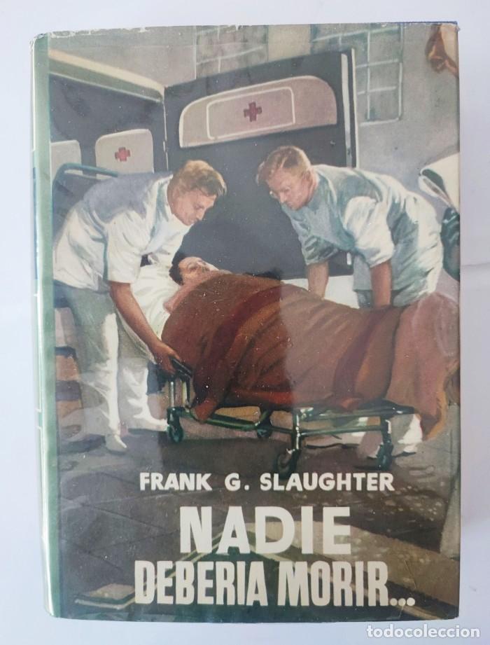 Libros: NADIE DEBER&Iacute;A MORIR - Frank G. Slaughter - Foto 1