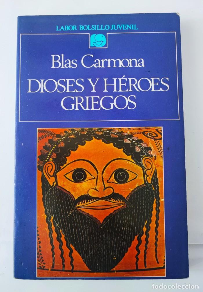 Libros: DIOSES Y H&Eacute;ROES GRIEGOS - Blas Carmona - Foto 1