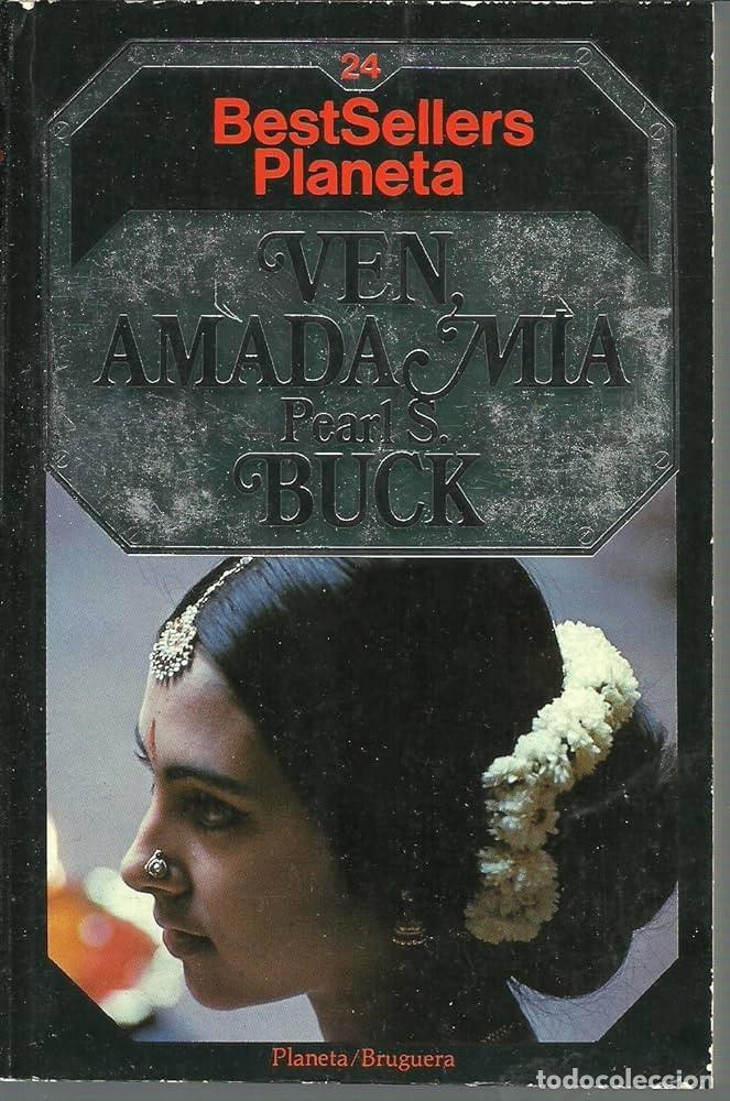 Libros: VEN AMADA M&Iacute;A - Pearl S. Buck - Foto 1