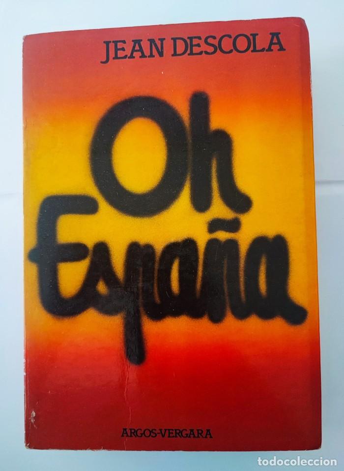 Libros: OH ESPA&Ntilde;A - Jean Descola - Foto 1