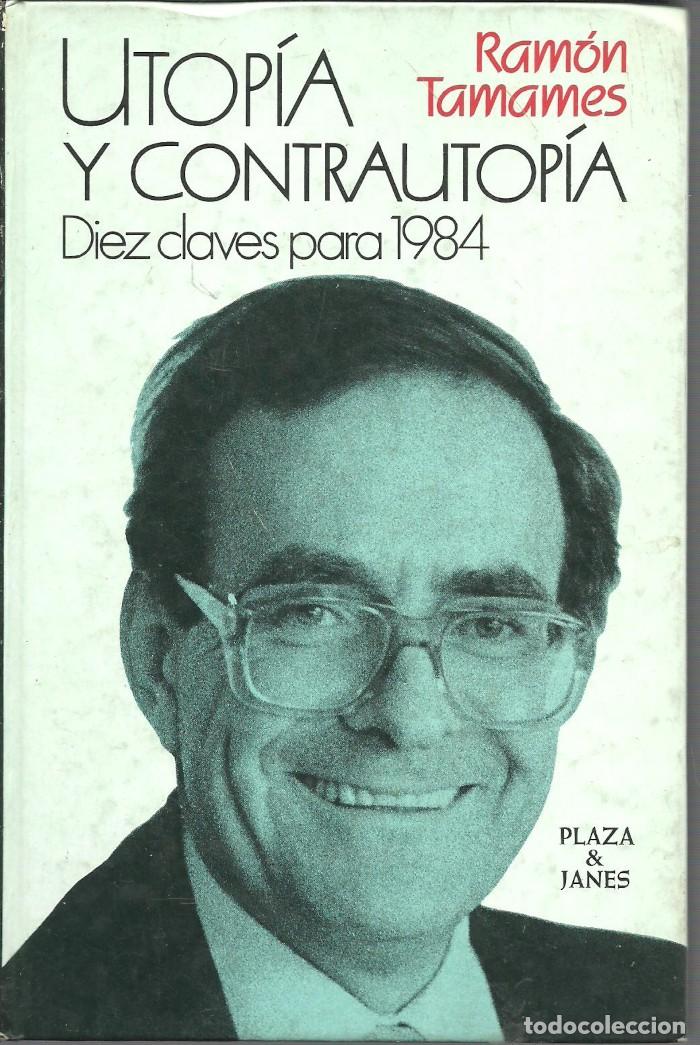 Libros: UTOP&Iacute;A Y CONTRAUTOP&Iacute;A: DIEZ CLAVES PARA 1984 - Ramon Tamames - Foto 1