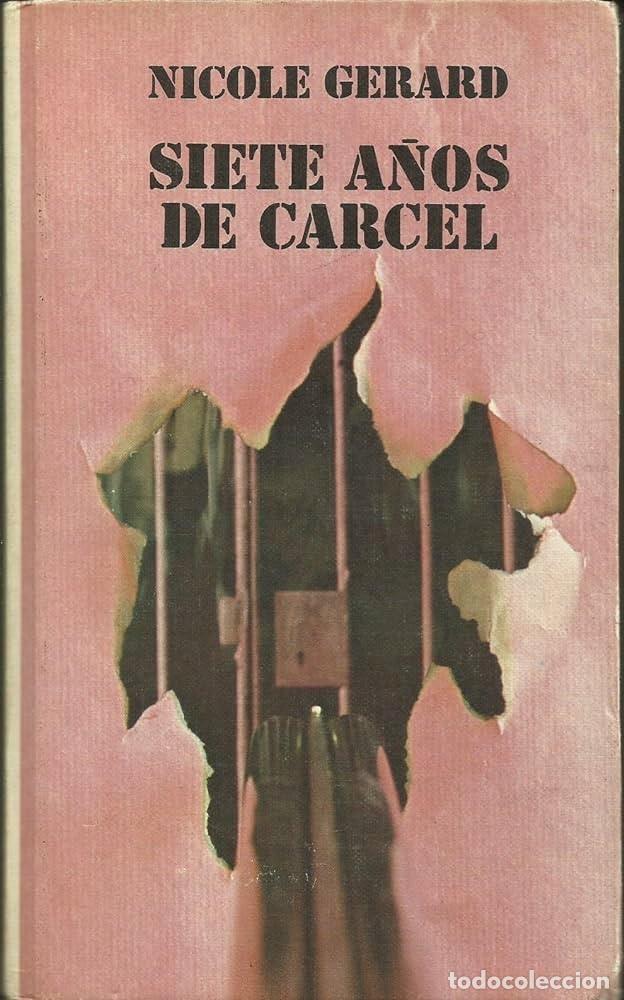 Libros: SIETE A&Ntilde;OS DE C&Aacute;RCEL - Nicole Gerard - Foto 1