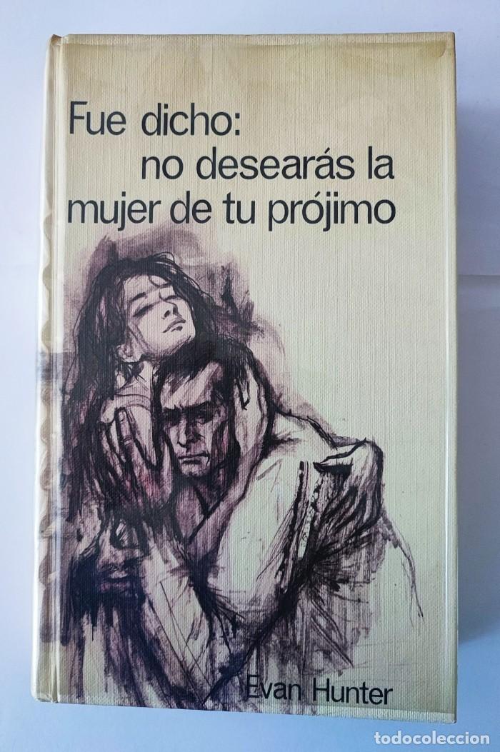 Libros: FUE DICHO: NO DESAR&Aacute;S A LA MUJER DE TU PR&Oacute;XIMO - Evan Hunter - Foto 1