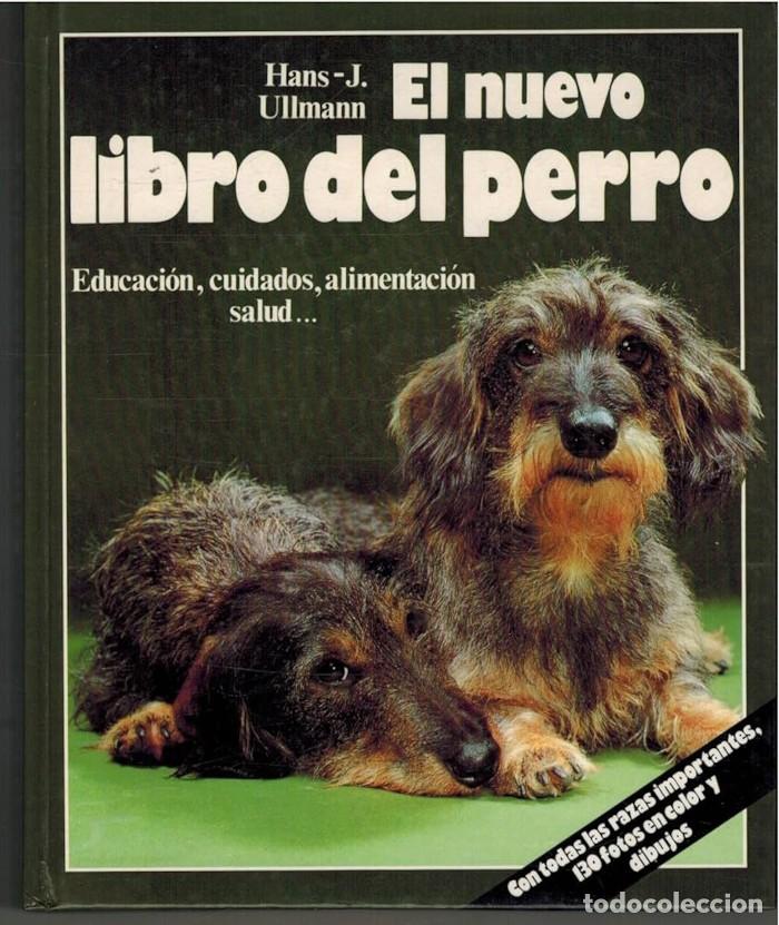 books: EL NUEVO LIBRO DEL PERRO. EDUCACI&Oacute;N, CUIDADOS, ALIMENTACI&Oacute;N, SALUD - Hans-J. Ullmann