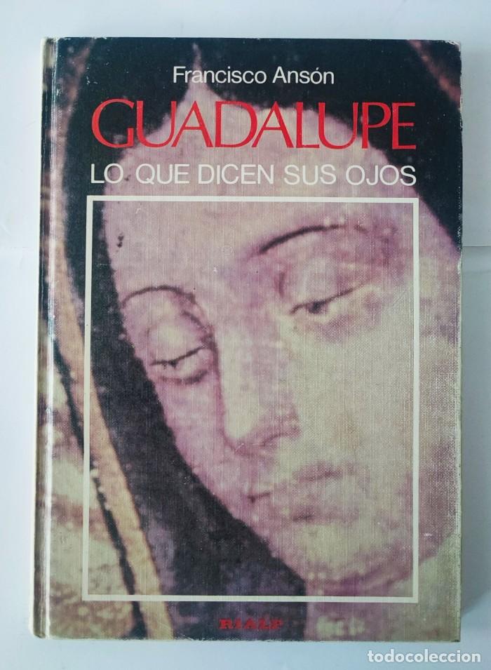 Libros: GUADALUPE: LO QUE DICEN SUS OJOS - Francisco Anson - Foto 1