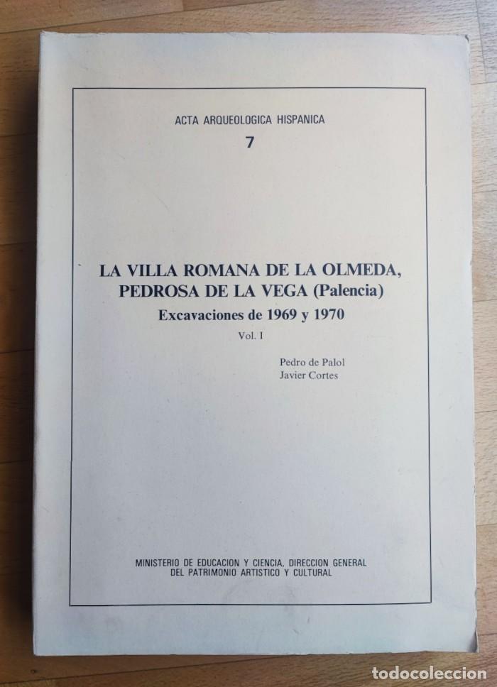 books: LA VILLA ROMANA DE LA OLMEDA, PEDROSA DE LA VEGA (PALENCIA): EXCAVACIONES DE 1969 Y 1970 - Pedro de