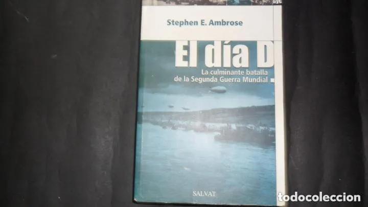 Libros: El d&iacute;a D, Stephen E. Ambrose, Ed. Salvat - Stephen E. Ambrose - Foto 1