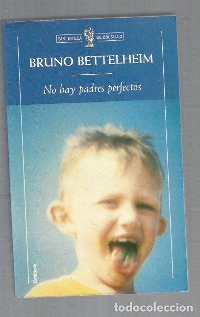 Libros: NO HAY PADRES PERFECTOS - BETTELHEIM, BRUNO - Foto 1