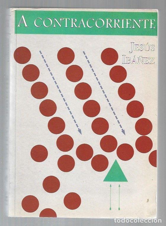 Libros: A CONTRACORRIENTE - IBA&Ntilde;EZ, JESUS - Foto 1