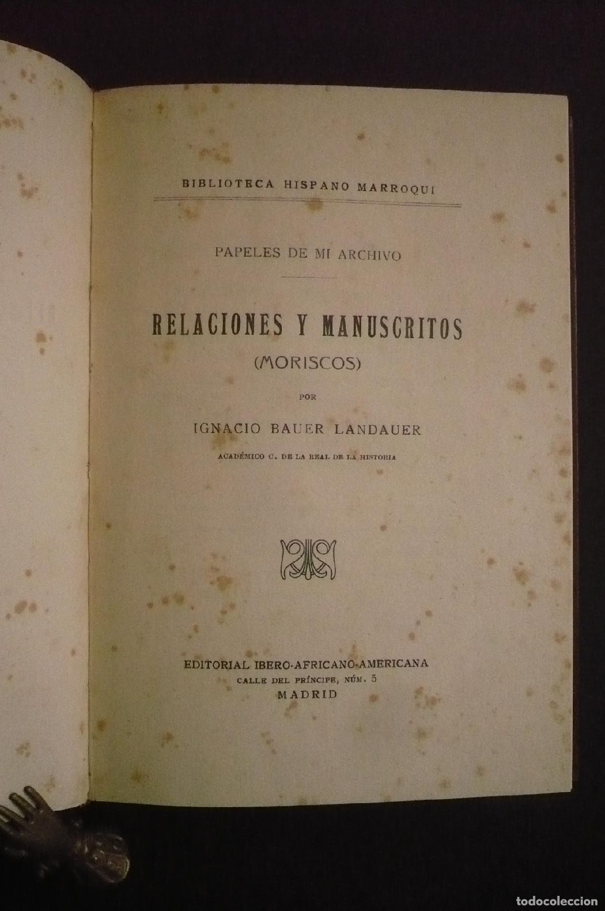 books: PAPELES DE MI ARCHIVO. RELACIONES Y MANUSCRITOS (MORISCOS). - BAUER LANDAUER, IGNACIO.