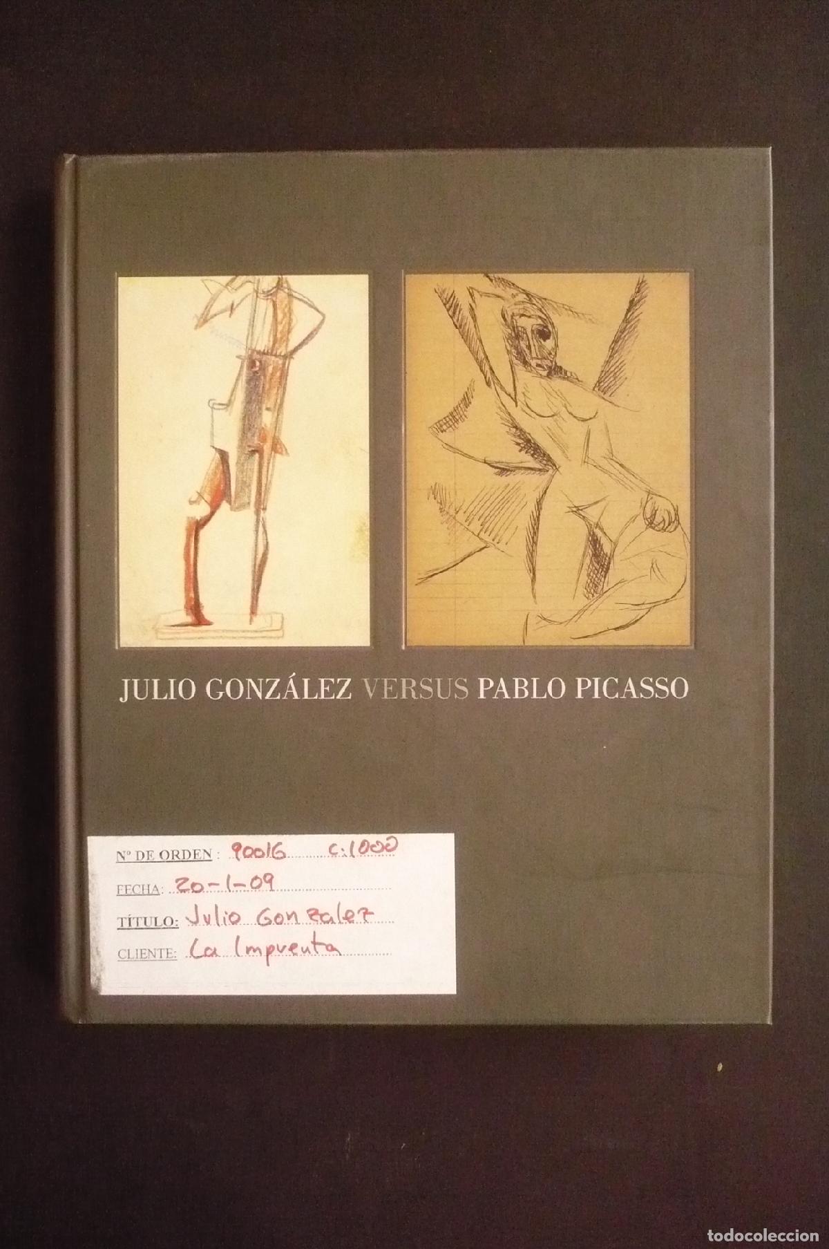 Libros: JULIO GONZALEZ VERSUS PABLO PICASSO. - Foto 1