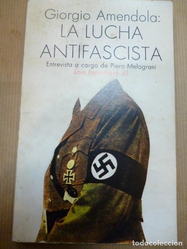 Libri di seconda mano: La Lucha Antifascista. Entrevista a cargo de Piero Melograni. - Amendola, Giorgio.