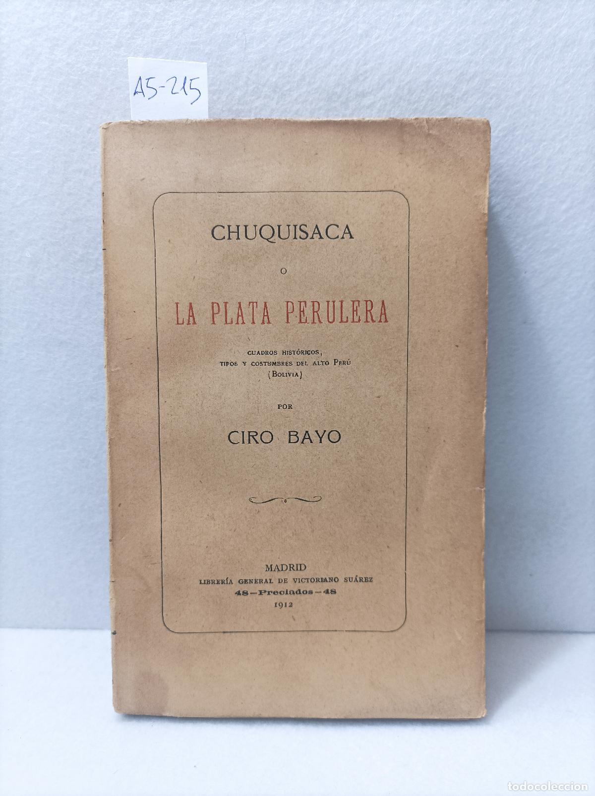 Libros: BAYO, Ciro: - Chuquisaca o la plata perulera. - Foto 1