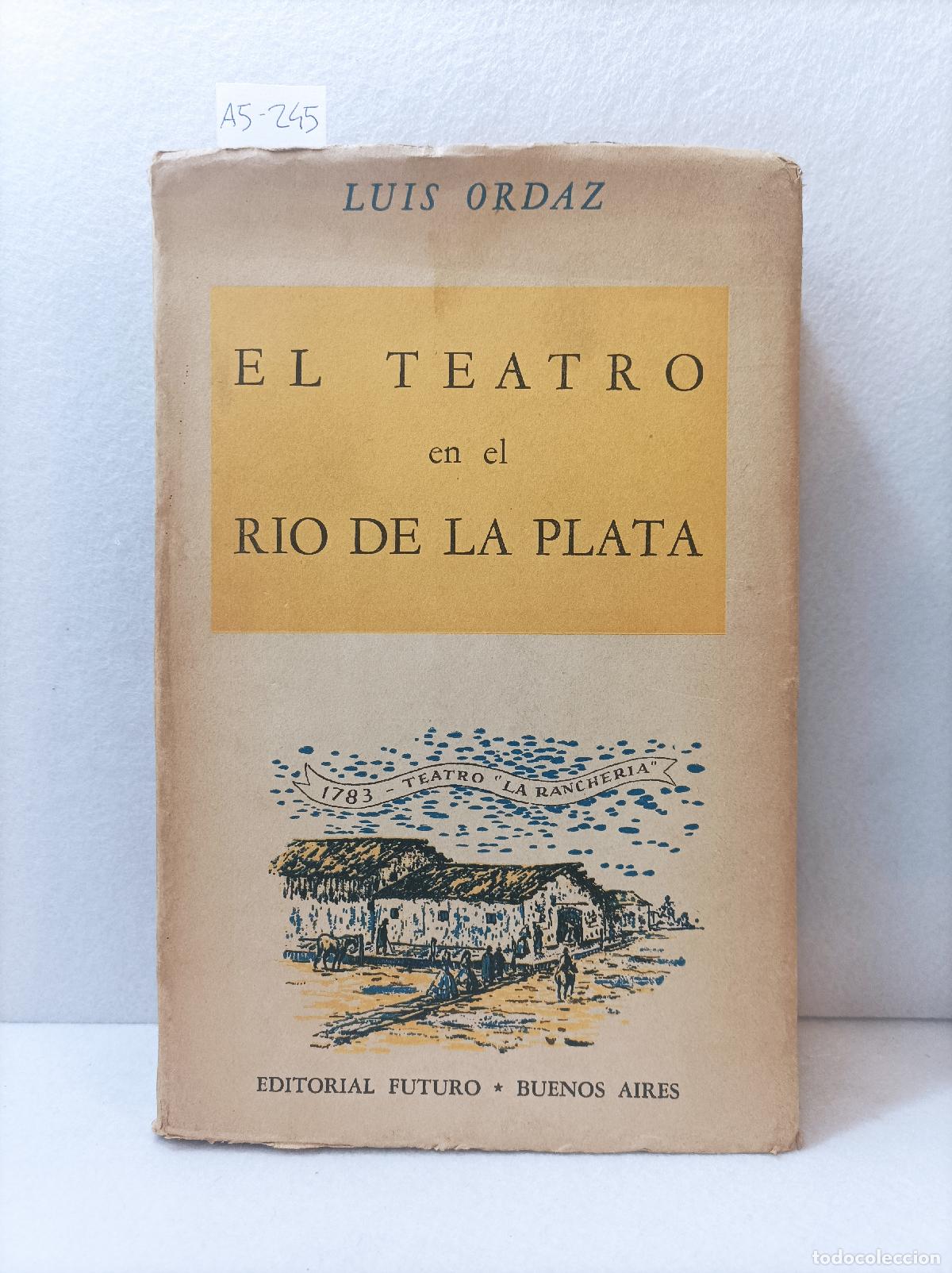 Libros: ORDAZ, Luis: - El teatro en el r&iacute;o de la plata. - Foto 1