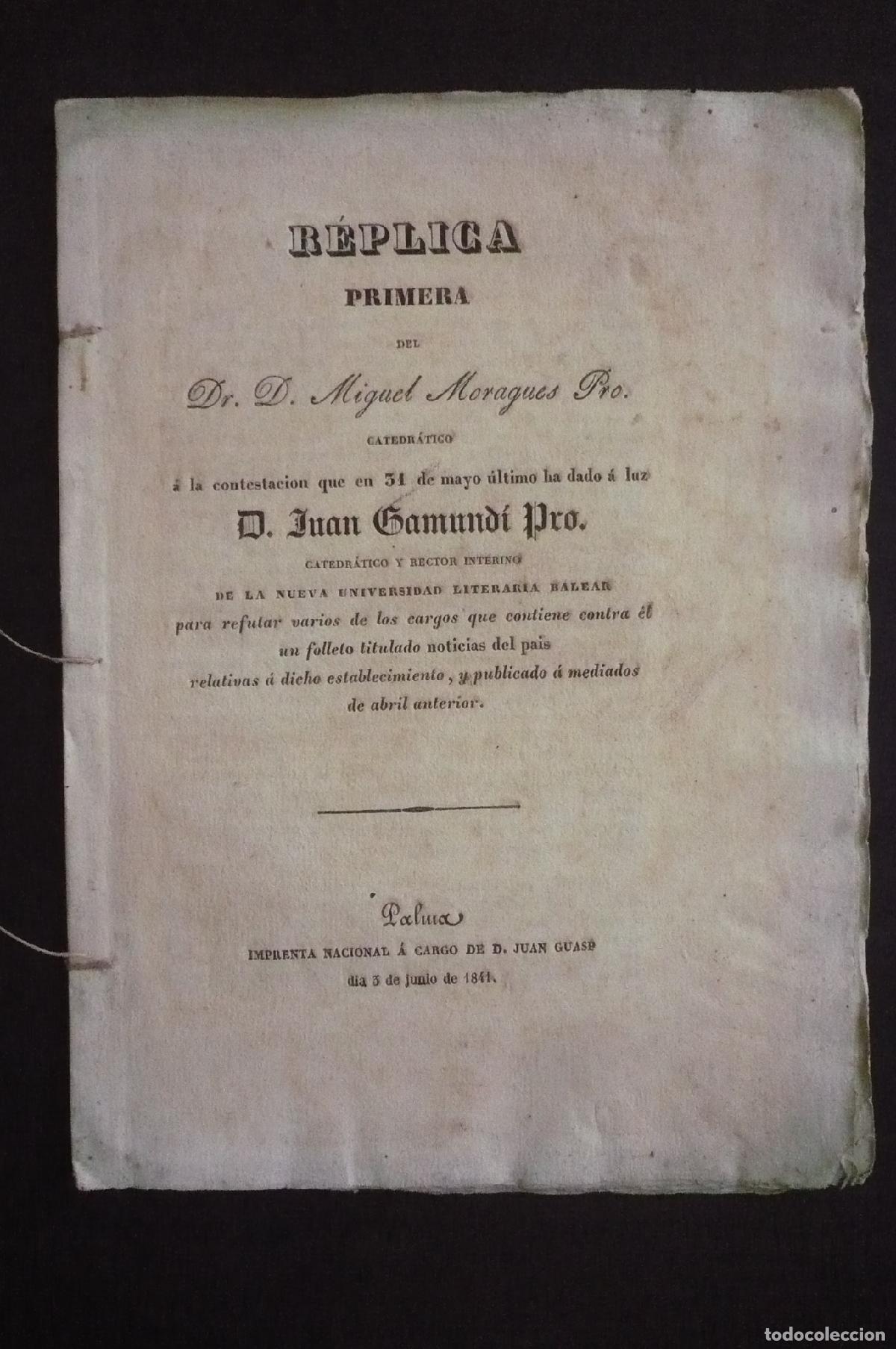 B&uuml;cher: R&Eacute;PLICA PRIMERA DEL DR. D. MIGUEL MORAGUES Pro. CATEDR&Aacute;TICO A LA CONTESTACI&Oacute;N QUE ... HA DADO &Aacute; LUZ