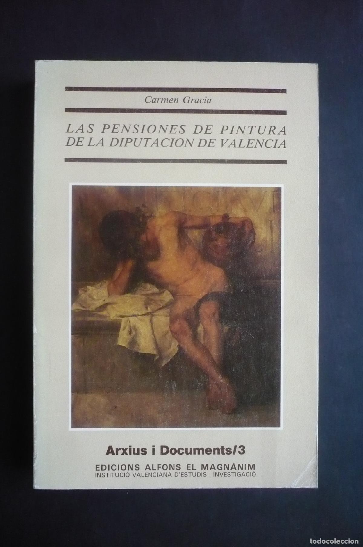 Libri di seconda mano: LAS PENSIONES DE PINTURA DE LA DIPUTACION DE VALENCIA. - GRACIA, CARMEN.