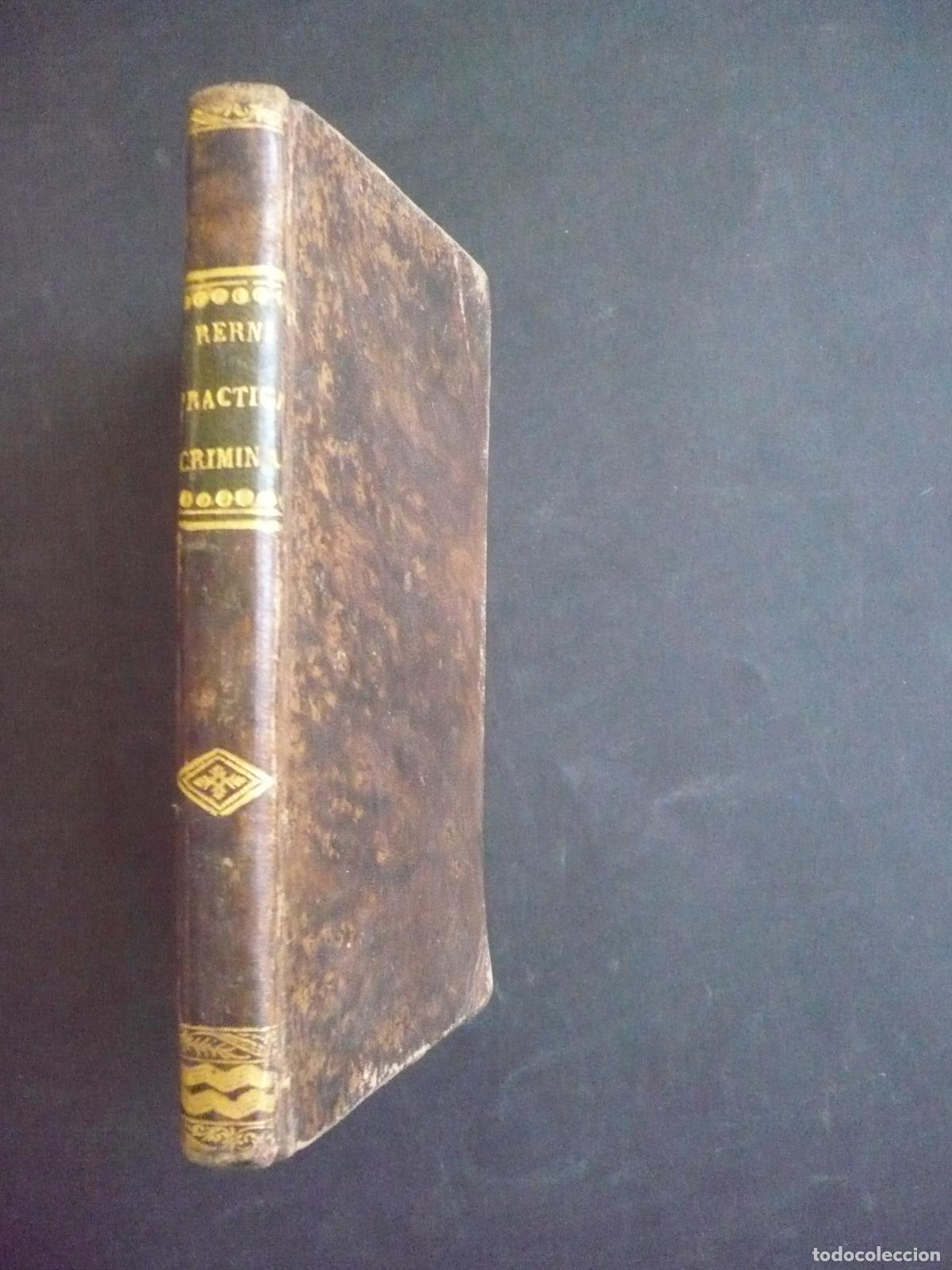 Libros: PRACTICA CRIMINAL, CON NOTA DE LOS DELITOS, SUS PENAS, PREFUNCIONES,Y CIRCUNSTANCIAS, QUE LOS AGRAVA - Foto 1