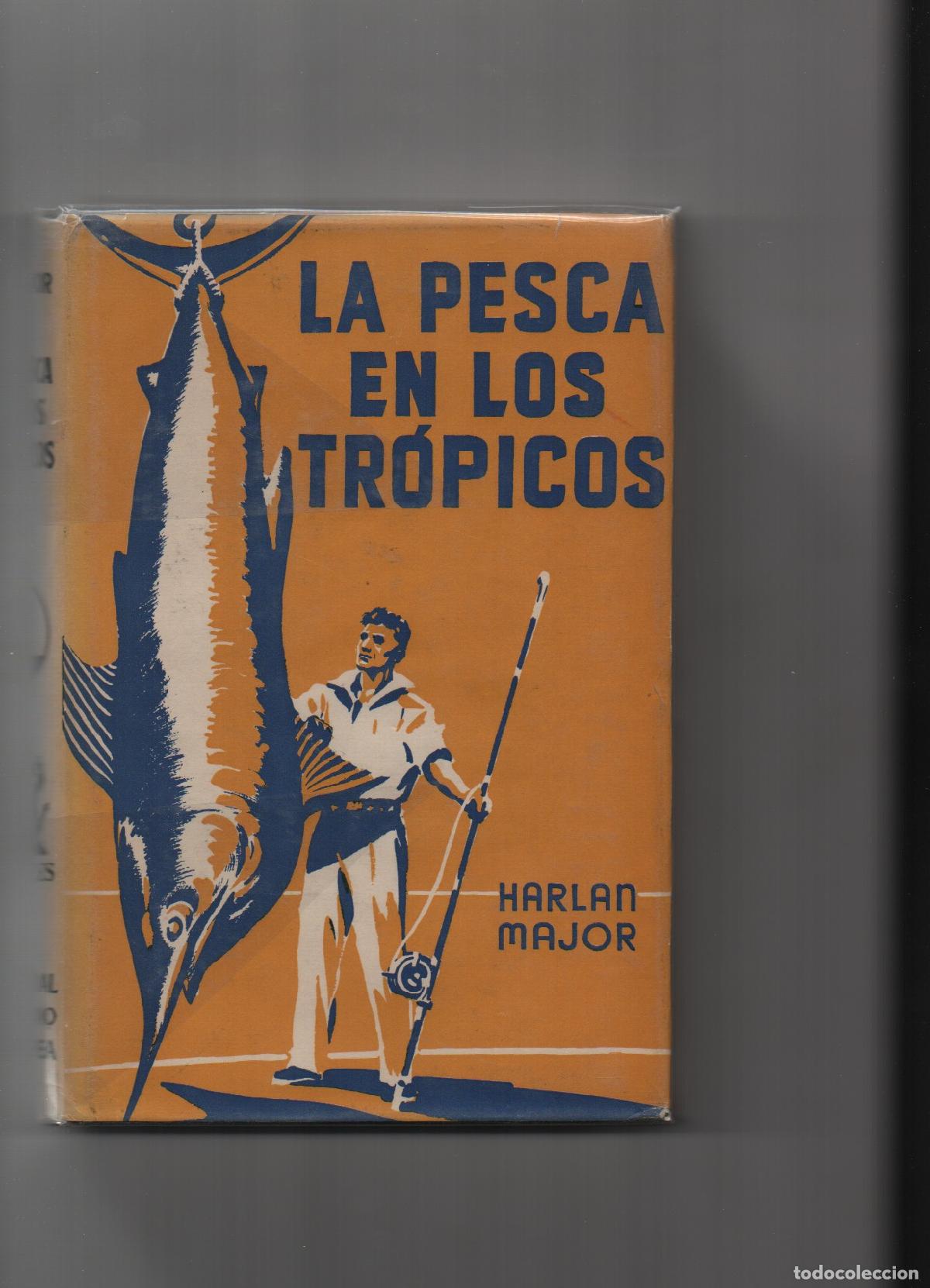 Libros: LA PESCA EN LOS TR&Oacute;PICOS. - MAJOR, HARLAN. - Foto 1