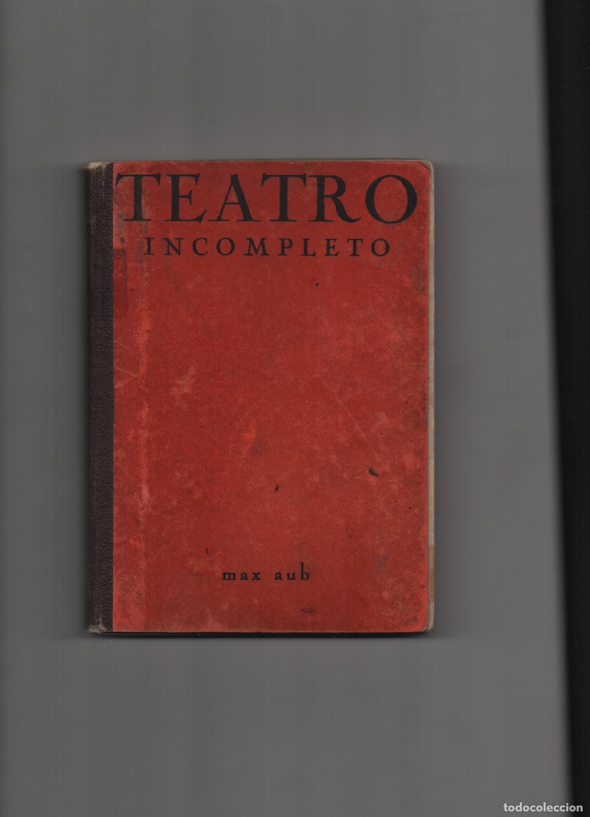 Libros: TEATRO INCOMPLETO. - AUB, MAX - Foto 1