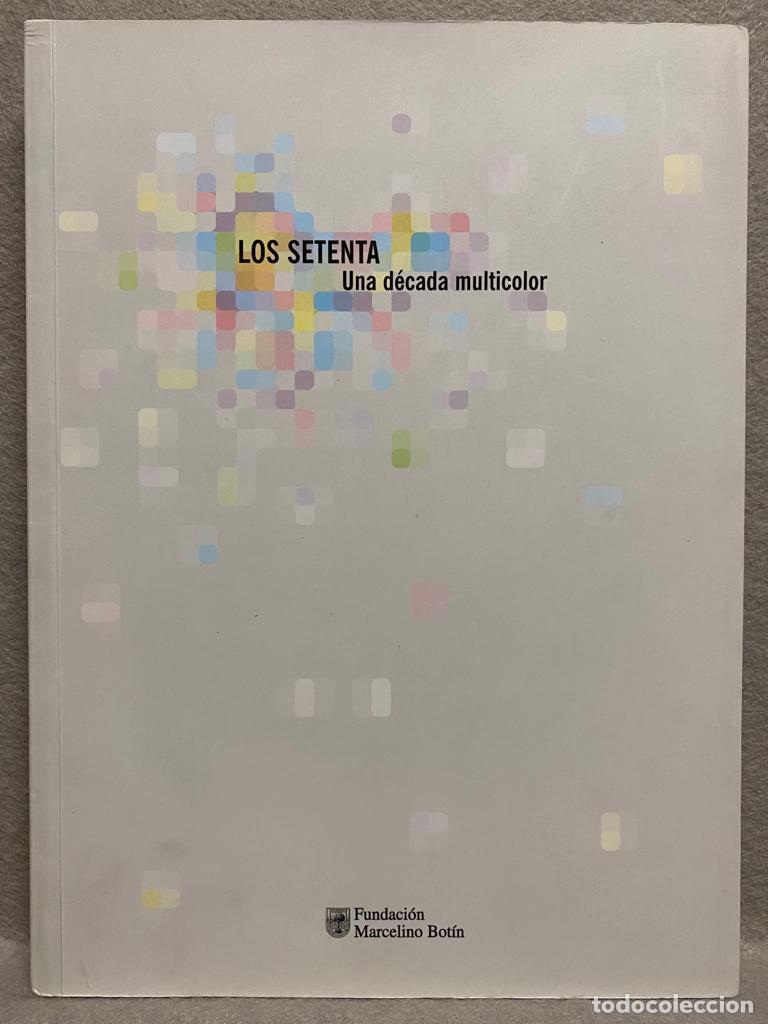 Libros: LOS SETENTA. Una d&eacute;cada multicolor. Cat&aacute;logo. - Foto 1