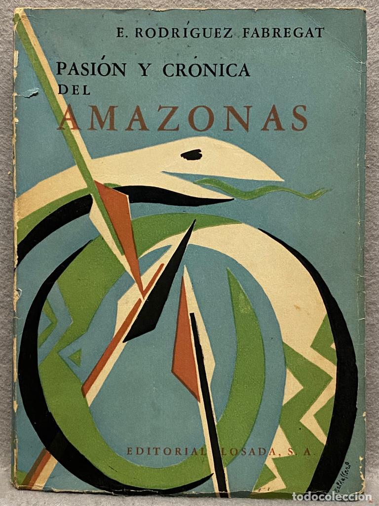 Libros: PASI&Oacute;N Y CR&Oacute;NICA DEL AMAZONAS. - RODR&Iacute;GUEZ FABREGAT, E. - Foto 1