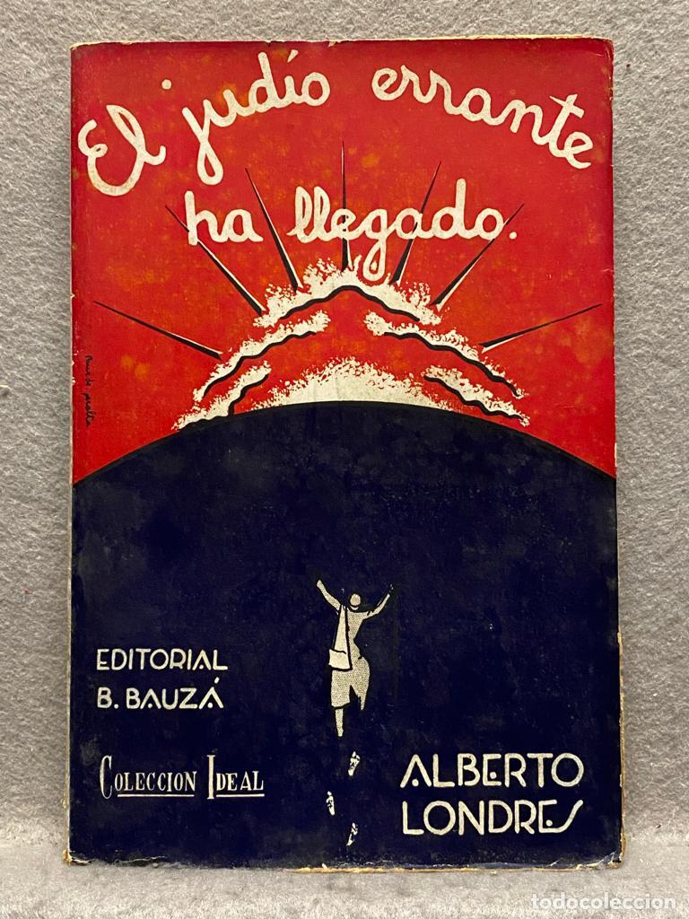 Libros: EL JUD&Iacute;O ERRANTE HA LLEGADO. - LONDRES, ALBERTO. - Foto 1