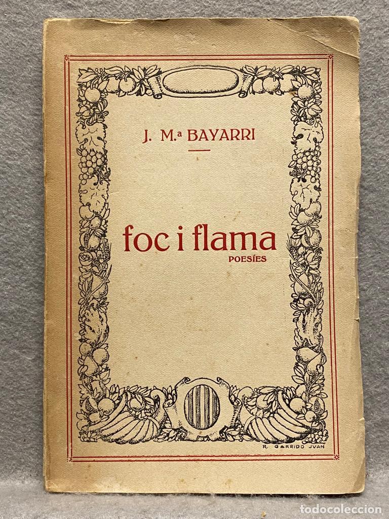 Libros: FOC I FLAMA Poesies. - BAYARRI, J. M&ordf;. - Foto 1