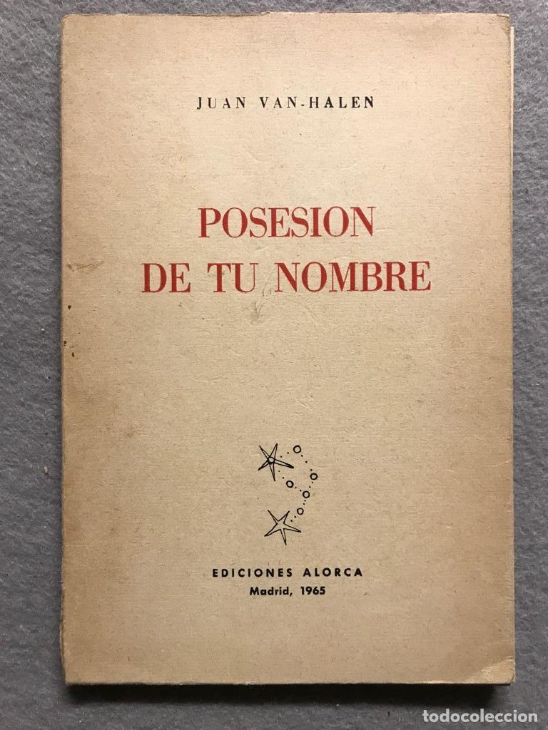 Libros: POSESI&Oacute;N DE TU NOMBRE. 1&ordf; edici&oacute;n. - VAN - HALEN, JUAN. - Foto 1