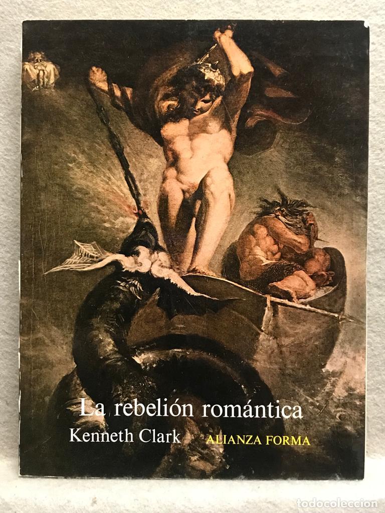 Libros: LA REBELI&Oacute;N ROM&Aacute;NTICA. - CLARK, KENNETH. - Foto 1