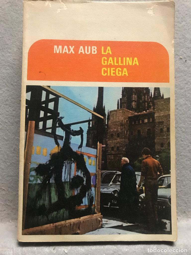 Libros: LA GALLINA CIEGA. 1&ordf; edici&oacute;n. - AUB, MAX. - Foto 1