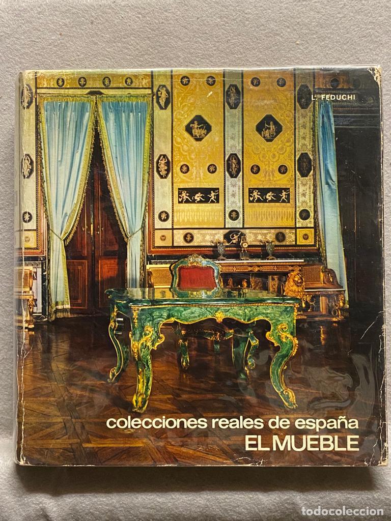 Libros: EL MUEBLE. Colecciones reales de Espa&ntilde;a. - FEDUCHI, L. - Foto 1