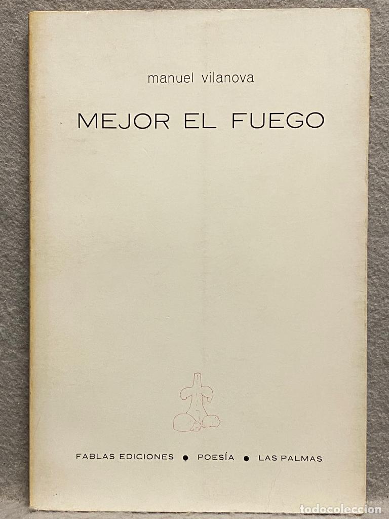 Libros: MEJOR EL FUEGO. - VILANOVA, MANUEL. - Foto 1