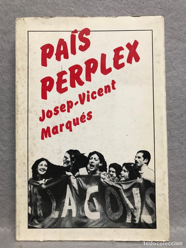Libros: PAIS PERPLEX: NOTES SOBRE LA IDEOLOGIA VALENCIANA. - MARQU&Eacute;S, JOSEP VICENT. - Foto 1