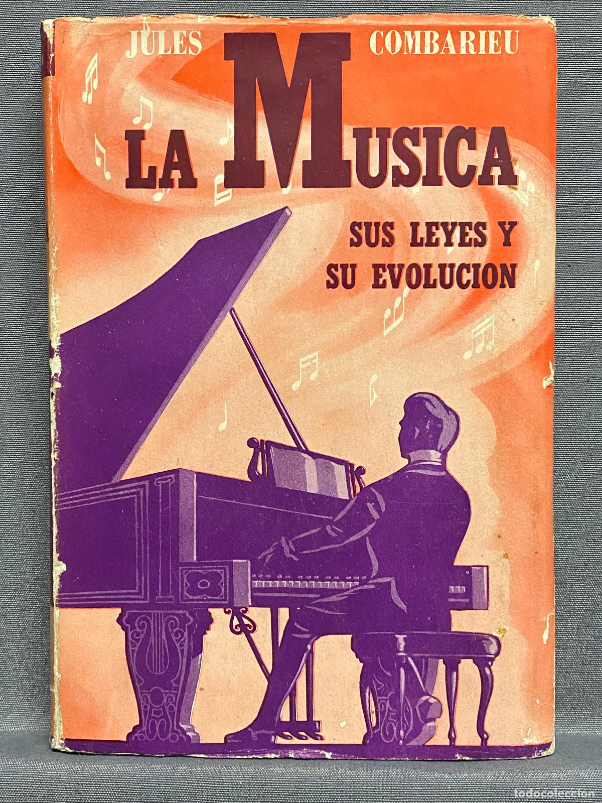 Libri di seconda mano: LA M&Uacute;SICA Sus leyes y su evoluci&oacute;n. - COMBARIEU, JULES.