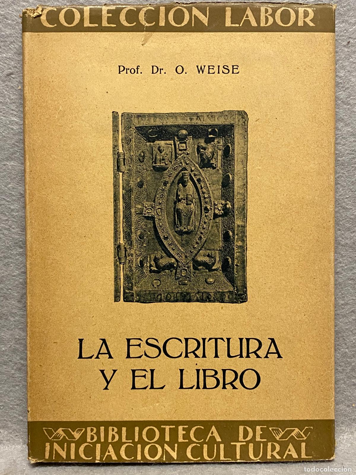 Libros: LA ESCRITURA Y EL LIBRO. - WEISE, O. - Foto 1