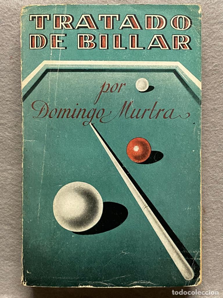 Libros: TRATADO DE BILLAR : COMPLETO, EXACTO Y SENCILLO. - MURTA, DOMINGO. - Foto 1