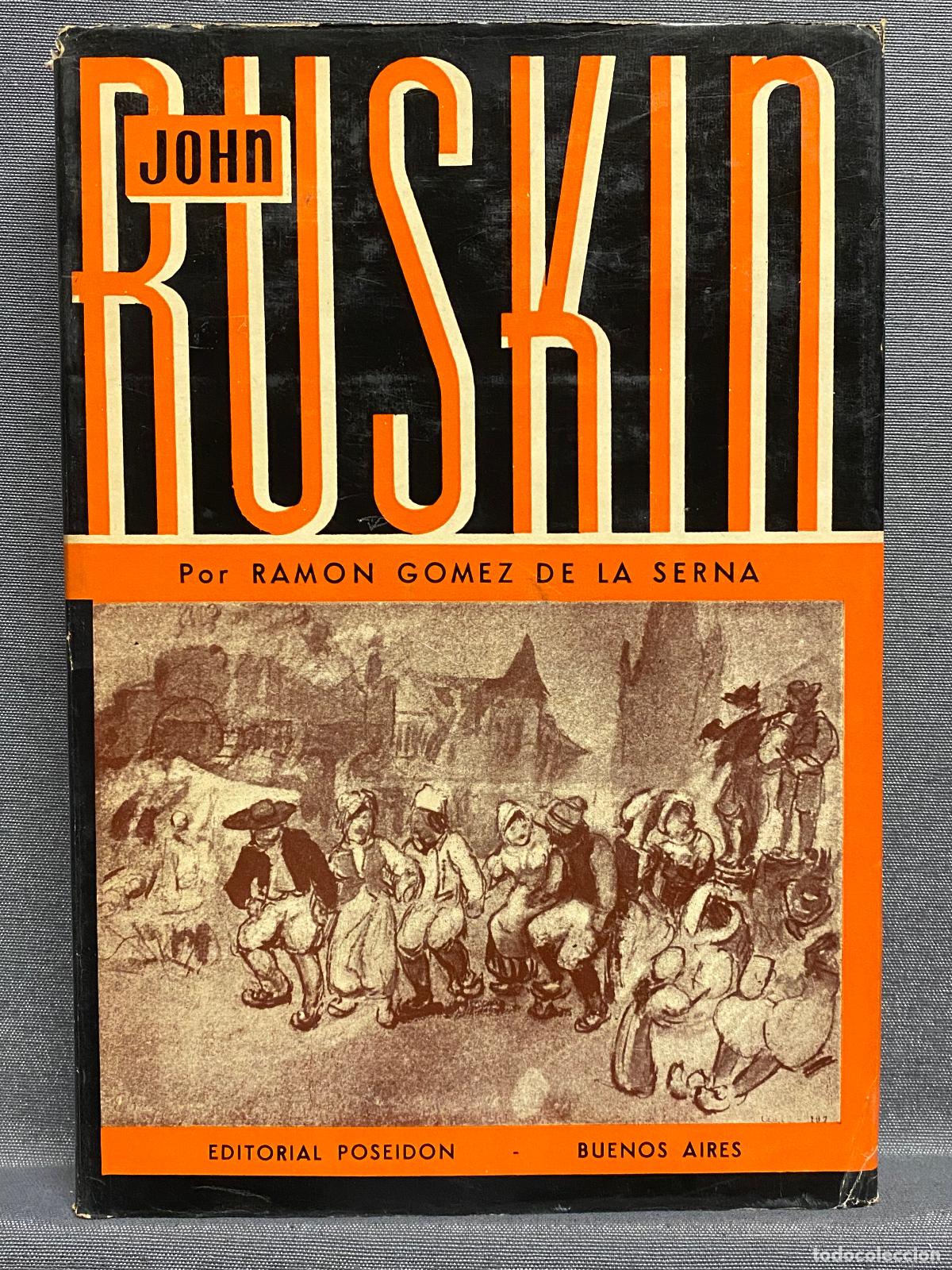 Libros: JOHN RUSKIN. Primera edici&oacute;n.- - G&Oacute;MEZ DE LA SERNA, RAM&Oacute;N. - Foto 1