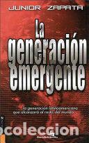 Libros: LA GENERACI&Oacute;N EMERGENTE - JUNIOR ZAPATA - Foto 1