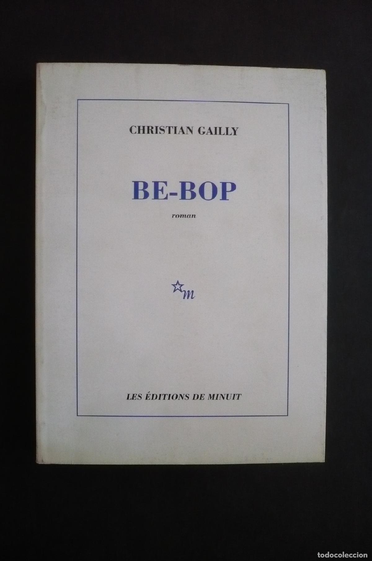 Libros: BE-BOP. Roman. - GAILLY, CHRISTIAN. - Foto 1